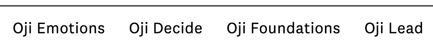 Tags for the various Oji Life Labs: Oji Emotions, Oji Decide, Oji Foundations, Oji Lead